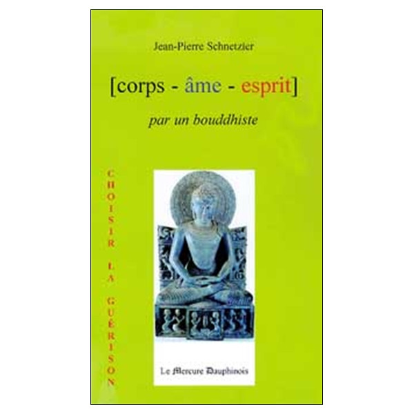 Corps Âme Esprit par un Bouddhiste