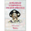 Pèlerinage à Compostelle : une quête spirituelle