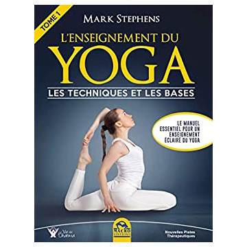 LEnseignement du Yoga - Tome 1: Les techniques et les bases (Nouvelles pistes thérapeutiques)