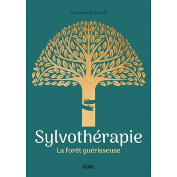 Sylvothérapie - La forêt guérisseuse