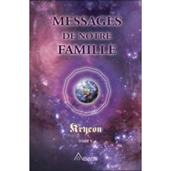 Messages de notre famille - Kryeon T.5