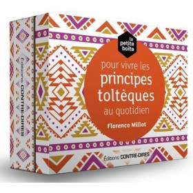 La petite boite pour vivre les accords tolteques au quotidien