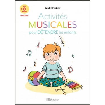 Activités musicales pour détendre les enfants - Livre + CD