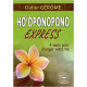 Hooponopono Express - 4 mots pour changer votre vie