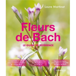 Fleurs de Bach - le guide de référence
