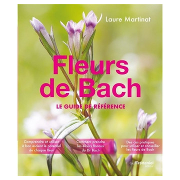 Fleurs de Bach - le guide de référence