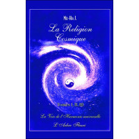 La religion cosmique Tome 1, 2 et 3 - La voie de l'harmonie universelle