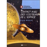 Civilisations extraterrestres Tome 3 - Contact avec des visiteurs de l'espace