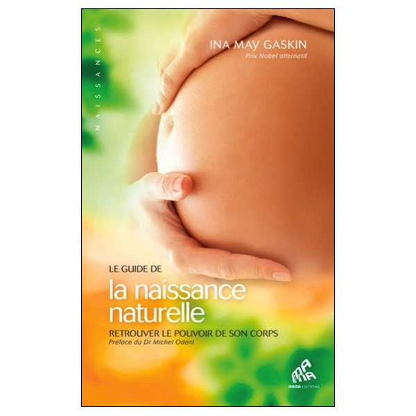 Le Guide de la naissance naturelle - Retrouver le pouvoir de son corps