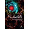 Les Huit Circuits de conscience - Chamanisme cybernétique & pouvoir créateur