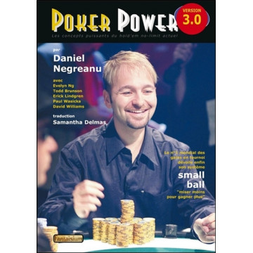 Poker Power version 3.0 - Le numéro un mondial dévoile enfin son système Small ball - Jouer moins pour gagner plus
