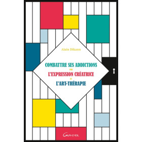 Combattre ses addictions par l'expression créatrice et l'art-thérapie
