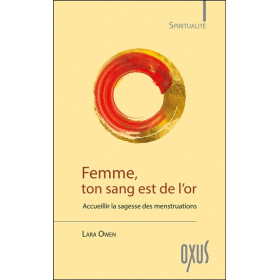 Femme, ton sang est de l'or - Accueillir la sagesse des menstruations