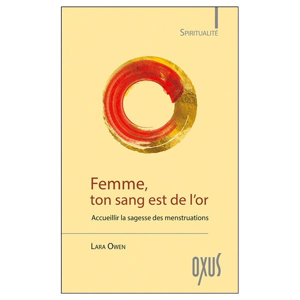 Femme, ton sang est de l'or - Accueillir la sagesse des menstruations