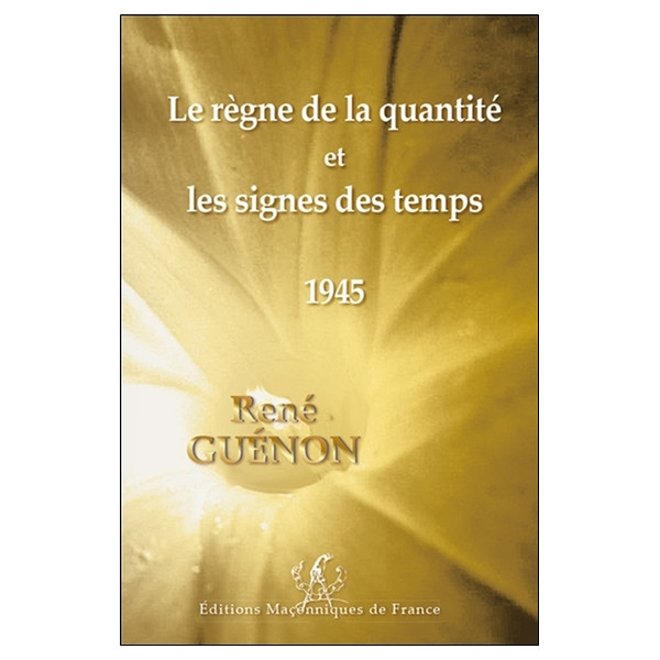 Le règne de la quantité et Les signes des temps