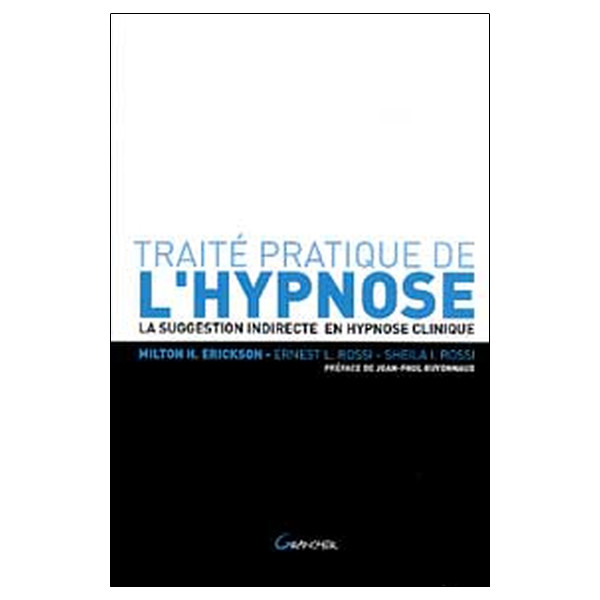 Traité pratique de l'hypnose - La suggestion indirecte en hypnose clinique