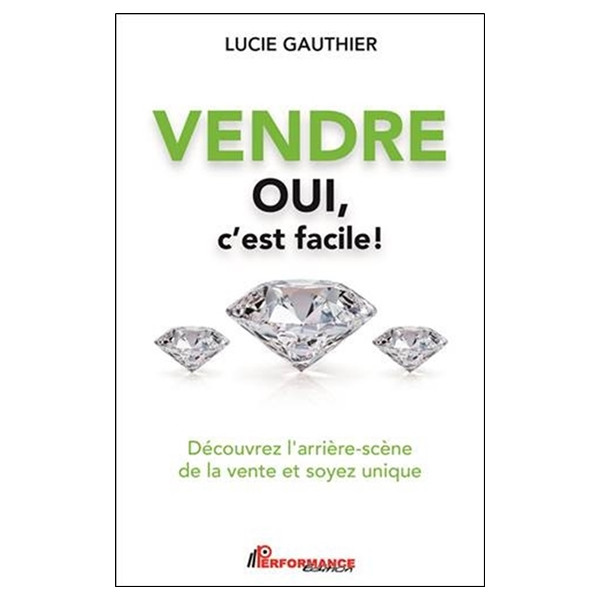 Vendre - Oui c'est facile ! Découvrez l'arrière-scène de la vente et soyez unique