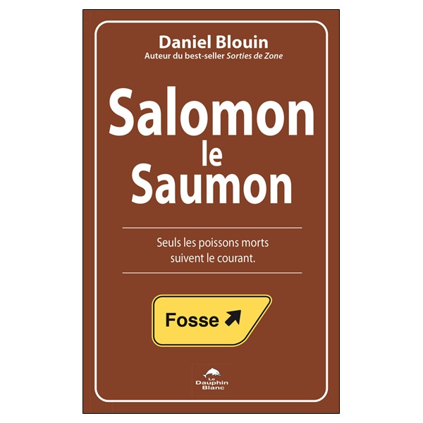 Salomon le Saumon - Seuls les poissons morts suivent le courant