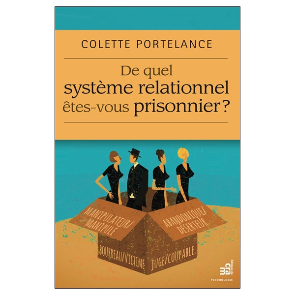 De quel système relationnel êtes-vous prisonnier ?