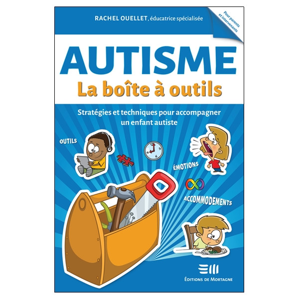 Autisme - La boîte à outils - Stratégies et techniques pour accompagner un enfant autiste