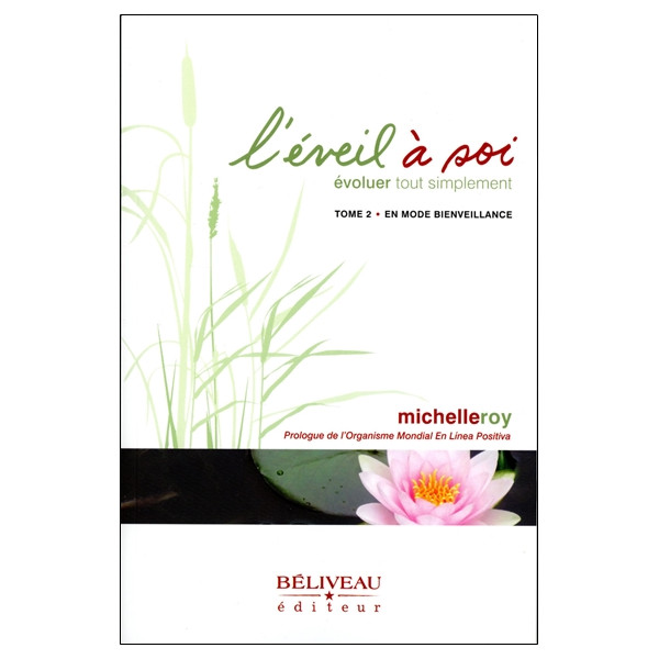 Eveil à soi - Evoluer tout simplement Tome 2 - en mode bienveillance