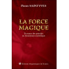La force magique - Du Mana des Primitifs au dynamisme scientifique