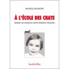 A l'école des chats - Quand les animaux nous rendent humains