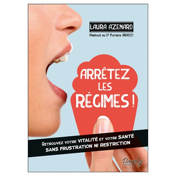 Arrêtez les régimes ! Retrouvez votre vitalité et votre santé sans frustration ni restriction