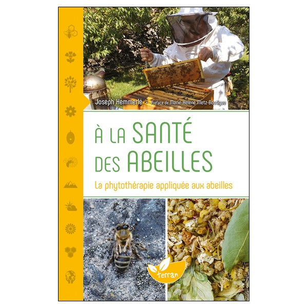 A la santé des abeilles - La phytothérapie appliquée aux abeilles