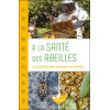 A la santé des abeilles - La phytothérapie appliquée aux abeilles