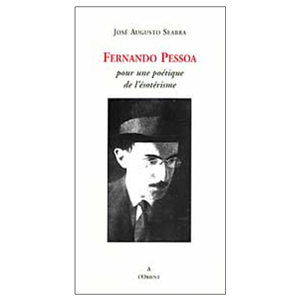 Fernando Pessoa poétique de l'ésotérisme