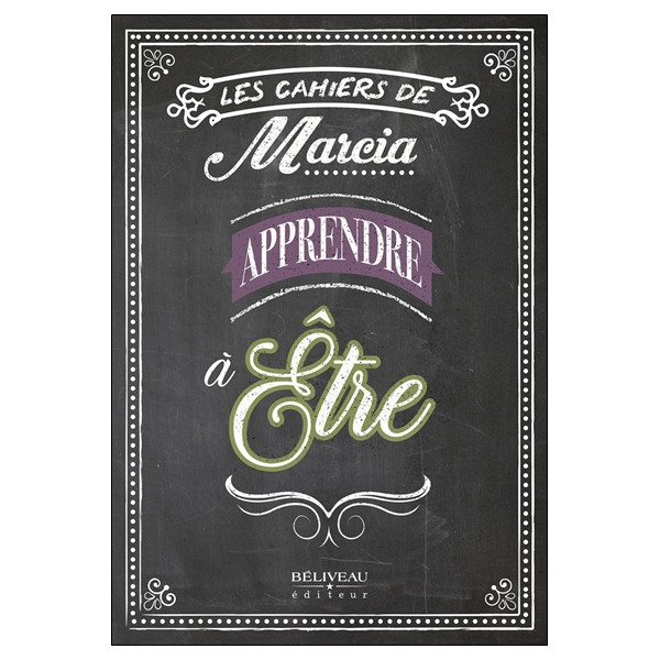 Apprendre à être - Les cahiers de Marcia