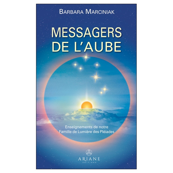 Messagers de l'aube - Enseignements de notre Famille de Lumière des Pléiades