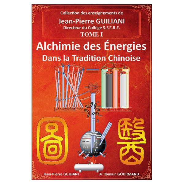 Alchimie des énergies dans la Tradition chinoise Tome 1