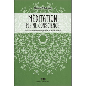 Méditation pleine conscience - Laissez votre coeur guider vos décisions