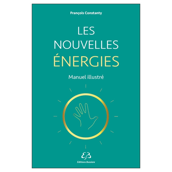 Les nouvelles énergies - Manuel illustré
