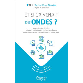 Et si ça venait des ondes ? Les incidences de la 5G et autres perturbateurs électromagnétiques