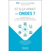Et si ça venait des ondes ? Les incidences de la 5G et autres perturbateurs électromagnétiques