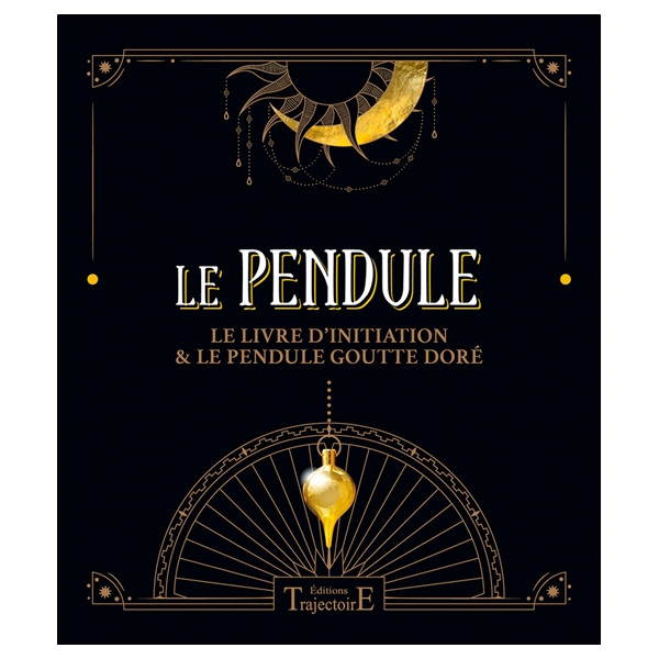 Le Pendule - Coffret - Le livre d'initiation & le pendule goutte doré