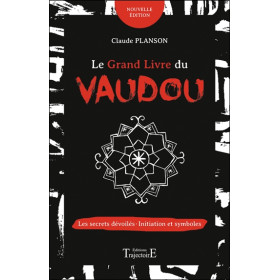 Le grand livre du vaudou - Les secrets dévoilés - Initiation et symboles