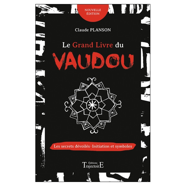 Le grand livre du vaudou - Les secrets dévoilés - Initiation et symboles