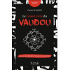 Le grand livre du vaudou - Les secrets dévoilés - Initiation et symboles