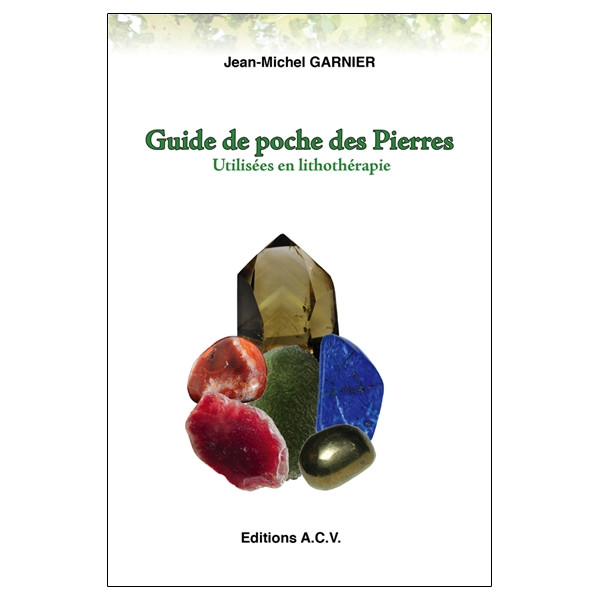 Guide de poche des Pierres - Utilisées en lithothérapie