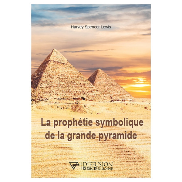 La prophétie symbolique de la grande pyramide
