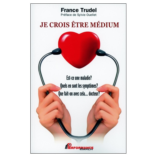 Je crois être médium - Est-ce une maladie ? Quels en sont les symptômes ? Que fait-on avec cela... docteur ?