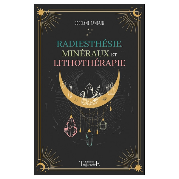 Radiesthésie, minéraux et lithothérapie