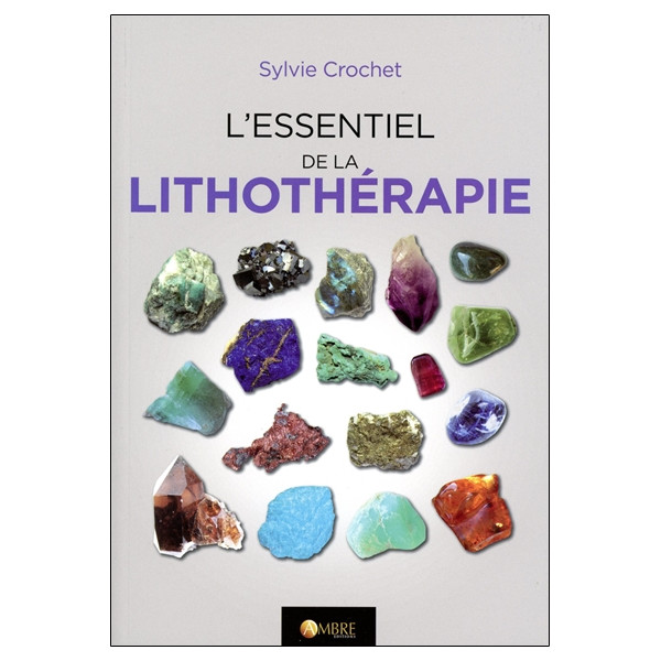 L'essentiel de la lithothérapie