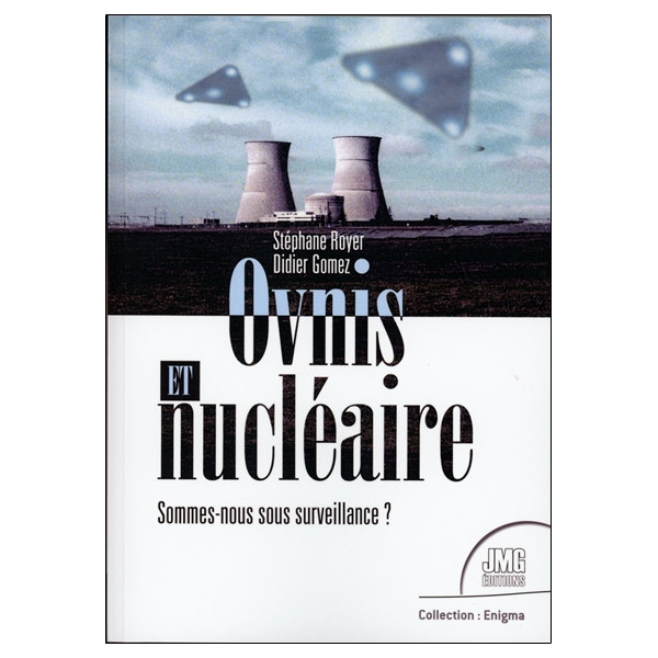 Ovnis et nucléaire - Sommes-nous sous surveillance ?