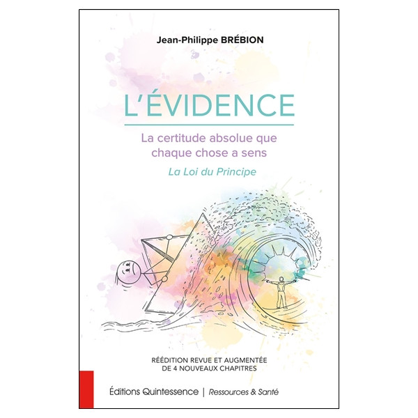 L'évidence - La certitude absolue que chaque chose a sens - La Loi du Principe