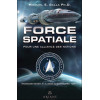 Force spatiale pour une alliance des nations - Programmes spatiaux secrets et alliances extraterrestres Tome 5
